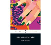 Der Spieler Penguin Klassiker - Aus dem Russischen von Arthur Luther, mit einem Nachwort von Maya Rosa - Fjodor M. Dostojewski - Penguin Verlag - ebook (ePub) - Livre
