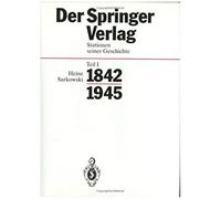 Der Springer-Verlag I. Stationen Seiner Geschichte 1842 - 1945