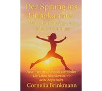 “Der Sprung ins Unbekannte: Wie Glaubenssätze dein Leben verändern": Neue "Wege gehen, Ängste überwinden - Das Leben fängt dort an, wo deine Angst endet.” Dann ist dieses Buch dein Schlüssel.