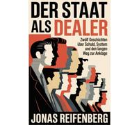 Der Staat als Dealer: Zwölf Geschichten über Schuld, System und den langen Weg zur Anklage