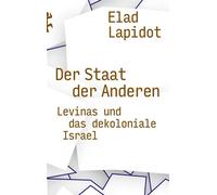 Der Staat der Anderen Levinas und das dekoloniale Israel - Elad Lapidot - Matthes & Seitz Berlin Verlag - ebook (ePub) - Livre