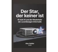 Der Star, der keiner ist: RI statt AI und die Wiederkehr der zuverlässigen Informatik