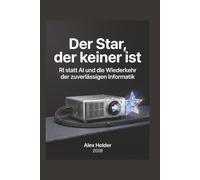 Der Star, der keiner ist: RI statt AI und die Wiederkehr der zuverlässigen Informatik