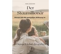 Der Staumillionär: Warum Zeit die wertvollste Währung ist