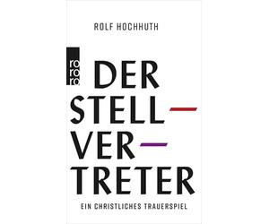 Der Stellvertreter: Ein christliches Trauerspiel