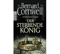 Bernard Cornwell – Der sterbende König – Roman historique – Poche