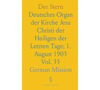 Der Stern: Deutsches Organ der Kirche Jesu Christi der Heiligen der Letzten Tage; 1. August 1903