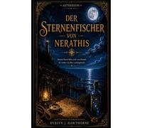 Der Sternenfischer von Nerathis: Die Legenden Atherions
