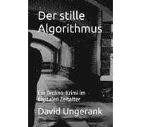 Der stille Algorithmus: Ein Techno-Krimi im digitalen Zeitalter