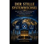 „Der stille Systemwechsel - ISO-Coins, XRP und das Ende des alten Geldes“: Warum das neue Finanzsystem bereits live ist - und warum fast niemand hinsieht.