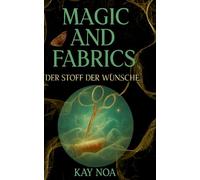 Der Stoff der Träume: Magic & Fabrics 1