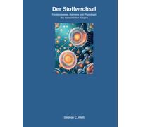 Der Stoffwechsel: Funktionsweise, Hormone und Physiologie des menschlichen Körpers