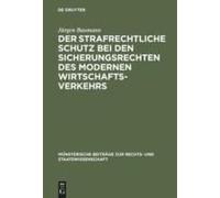 Der Strafrechtliche Schutz Bei Den Sicherungsrechten Des Modernen Wirtschaftsverkehrs
