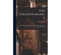 Der Strandwanderer: Die Wichtigsten Strandpflanzen, Meeresalgen Und Seetiere Der Nord- Und Ostsee