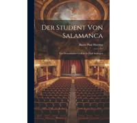 Der Student Von Salamanca: Ein Dramatisches Gedicht In Fünf Aufzügen