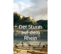 Der Sturm auf dem Rhein: Vier Unterhaltungen mit Schiffern über die Frage: Welche sind die wahren Freunde und Feinde der katholischen Kirche?