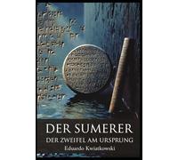 DER SUMERER: TRILOGIE - BUCH I - DER ZWEIFEL AM URSPRUNG