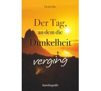 Der Tag an dem die Dunkelheit verging