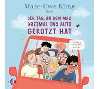 Der Tag, an dem Max dreimal ins Auto gekotzt hat: 1 CD