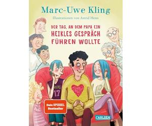 Der Tag, an dem Papa ein heikles Gespräch führen wollte: Das witzigste Aufklärungsbuch seit dem Urknall