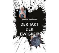 Der Takt der Ewigkeit: Eine mystische Novelle über die Zeit