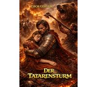 Der Tatarensturm: Ein historisches Epos über den heldenhaften Widerstand gegen die Goldene Horde