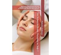 Der Technische Beauty Therapeut/in: Stufe 2: „Apparative Gesichtsbehandlungen, Fortgeschrittene Haarentfernung und Professionelles Business-Management“