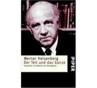 Werner Heisenberg – Der Teil Und Das Ganze: Gesprache Im Umbkreis Der Atomphysik – Poche