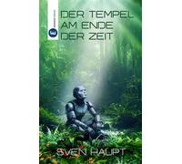 Der Tempel am Ende der Zeit - Sven Haupt - Eridanus Verlag - ebook (ePub) - Livre