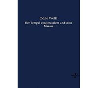 Der Tempel Von Jerusalem Und Seine Maasse