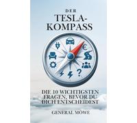 Der Tesla-Kompass: Die 10 wichtigsten Fragen, bevor du dich entscheidest