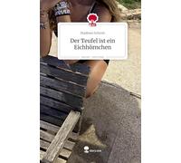 Der Teufel ist ein Eichhörnchen. Life is a Story - story.one