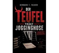 Der Teufel trägt Jogginghose: Burnout in der Hölle GmbH