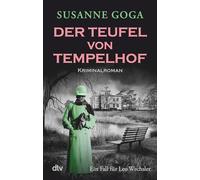 Der Teufel von Tempelhof: Kriminalroman | Glamourös, historisch, atmosphärisch - ein Krimihighlight!