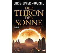 Der Thron der Sonne: Roman