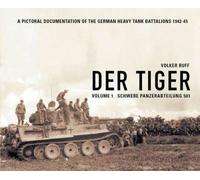 Der Tiger: Vol. 1: Schwere Panzer Abteilung 501 (Hardcover)