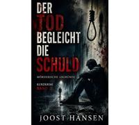 Der Tod begleicht die Schuld: Mörderische Abgründe