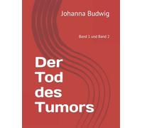 Der Tod des Tumors: Band 1 und Band 2