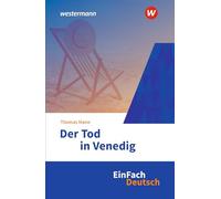 Der Tod in Venedig. EinFach Deutsch Textausgaben: Gymnasiale Oberstufe