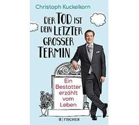 »Der Tod Ist Dein Letzter Großer Termin«