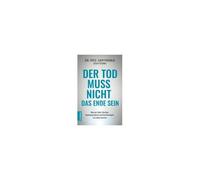 Der Tod Muss Nicht Das Ende Sein