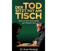 Der Tod sitzt mit am Tisch: Aber nur einer entscheidet, wer mitessen darf