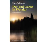 Der Tod wartet in Wetzlar: Kriminalroman