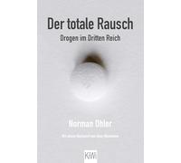 Der totale Rausch: Drogen im Dritten Reich