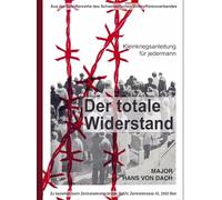 Der totale Widerstand: Kleinkriegsanleitung für jedermann