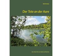 Der Tote an der Aare: Der dritte Fall von Hebel und Wachter