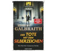 Der Tote mit dem Silberzeichen Ein Fall für Cormoran Strike - »Ein ungemein schillerndes und vielschichtiges Ermittlerduo.« Hamburger Abendblatt - Robert Galbraith - Blanvalet Verlag - ebook (ePub) -