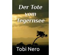 Der Tote vom Tegernsee