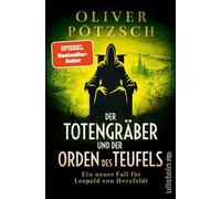 Der Totengräber und der Orden des Teufels: Ein neuer Fall für Leopold von Herzfeldt | Grabschändung und ein bestialischer Mord zwingen den Totengräber zu ermitteln
