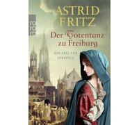 Der Totentanz zu Freiburg: Historischer Kriminalroman